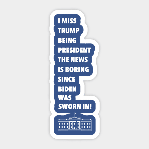 I miss Trump being President Sticker by Diversions pop culture designs